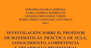 Acceso libre al libro INVESTIGACIÓN SOBRE EL PROFESOR DE MATEMÁTICAS: PRÁCTICA DE AULA, CONOCIMIENTO, COMPETENCIA Y DESARROLLO PROFESIONAL