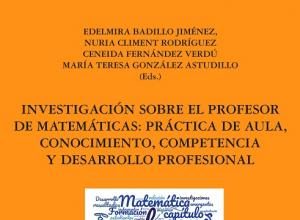 Acceso libre al libro INVESTIGACIÓN SOBRE EL PROFESOR DE MATEMÁTICAS: PRÁCTICA DE AULA, CONOCIMIENTO, COMPETENCIA Y DESARROLLO PROFESIONAL