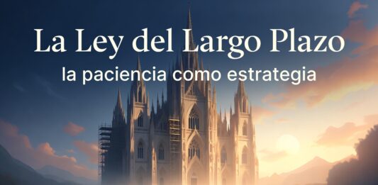 La Ley del Largo Plazo: la paciencia como estrategia