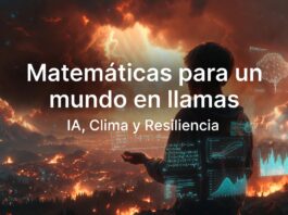 Matemáticas para un mundo en llamas: IA, Clima y Resiliencia