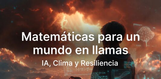 Matemáticas para un mundo en llamas: IA, Clima y Resiliencia