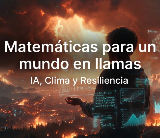 Matemáticas para un mundo en llamas: IA, Clima y Resiliencia