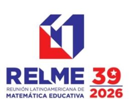 XXXIX Reunión Latinoamericana de Matemática Educativa: dialogando desde nuestras raíces. relme39-1